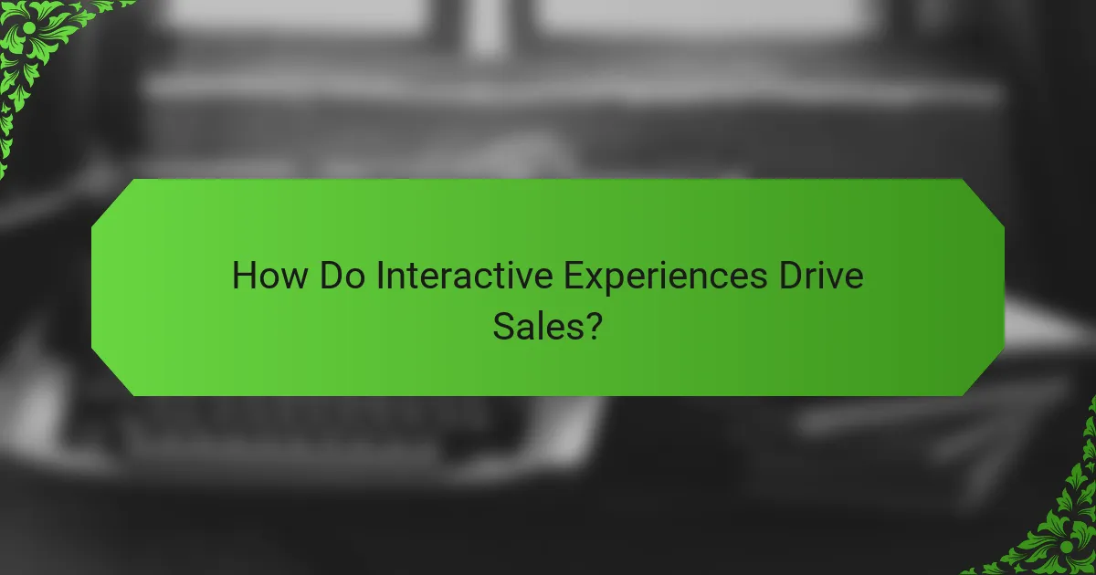 How Do Interactive Experiences Drive Sales?