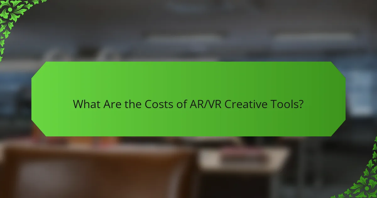 What Are the Costs of Popular AR/VR Creative Tools?