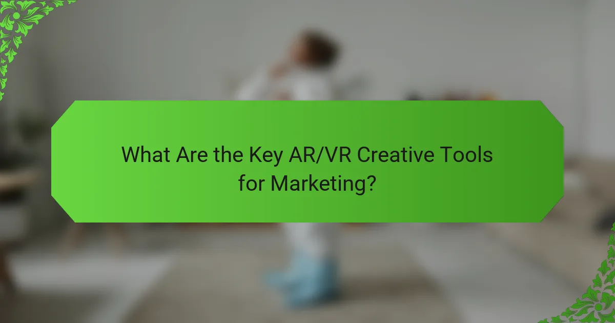 What Are the Key AR/VR Creative Tools for Marketing?