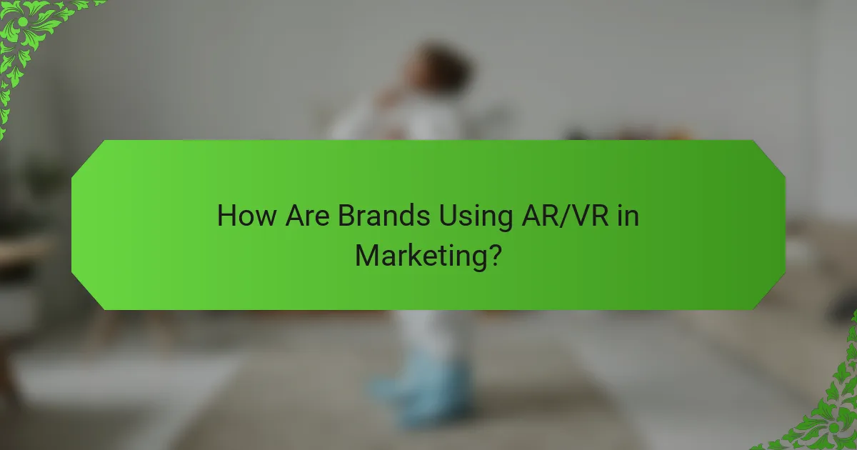 How Are Brands Using AR/VR in Marketing?