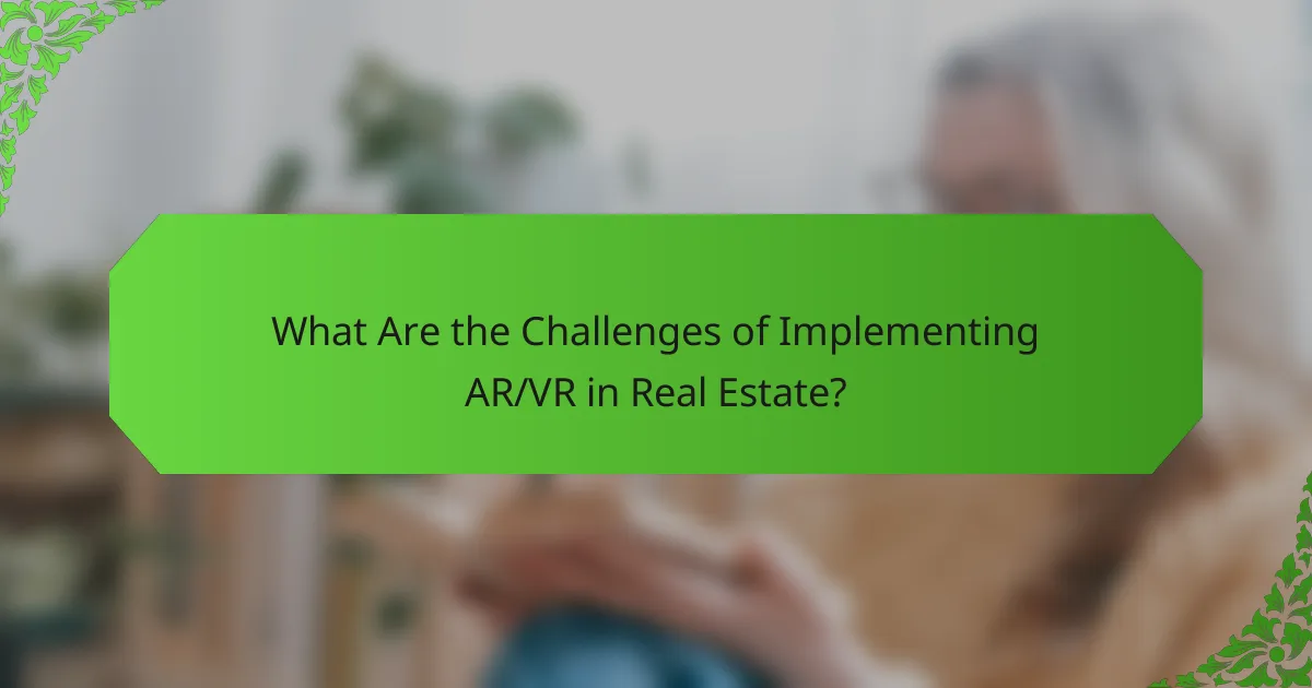 What Are the Challenges of Implementing AR/VR in Real Estate?