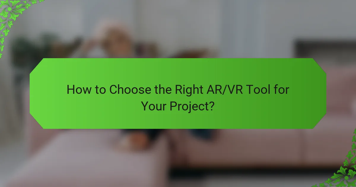 How to Choose the Right AR/VR Tool for Your Project?