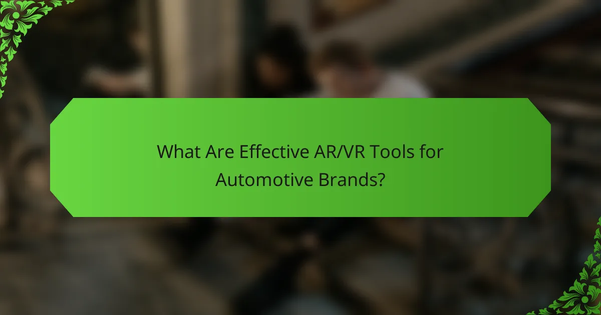 What Are Effective AR/VR Tools for Automotive Brands?